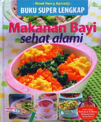 Cover Depan Buku Buku Super Lengkap Makanan Bayi Sehat Alami Food Lovers