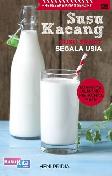 Susu Kacang : Susu Sehat Segala Usia + 45 Resep Bikinan Sendiri