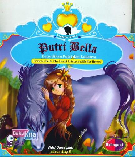 Cover Buku Putri Bella : Kecerdikan Putri dan Kudanya