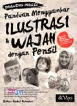 Drawing Magic : Panduan Menggambar Ilustrasi & Wajah Dengan Pensil
