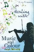 Healing With Music and Colour (Terapi Alternatif)