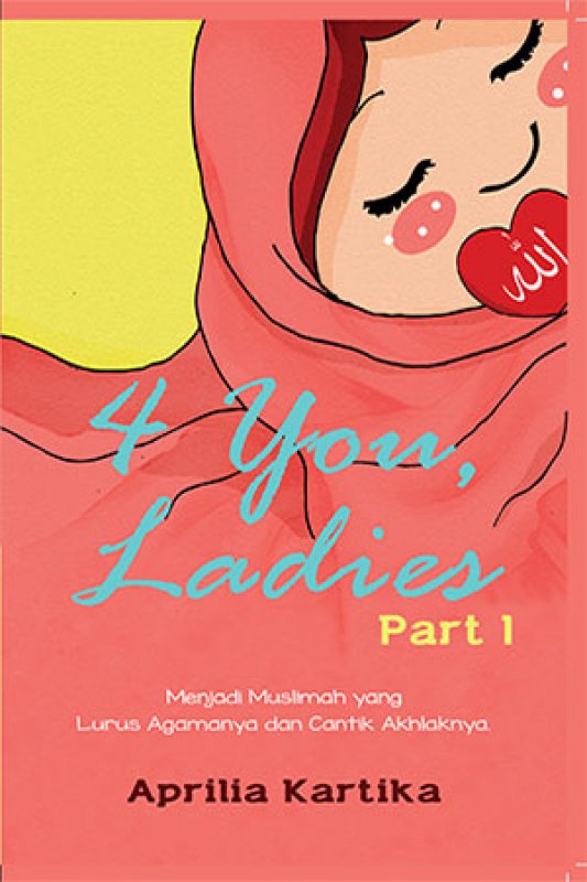 Cover Depan Buku 4 You. Ladies: Menjadi Muslimah Yg Lurus Agamanya...