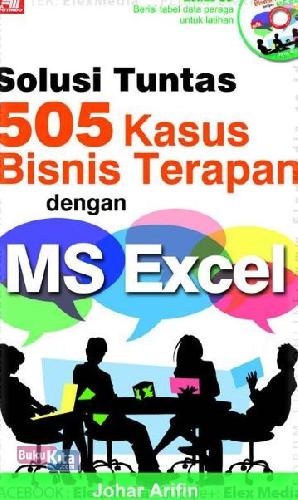 Cover Solusi Tuntas 505 Kasus Bisnis Terapan Dengan Ms Excel