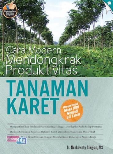 Cover Buku Cara Modern Mendongkrak Produktivitas Tanaman Karet
