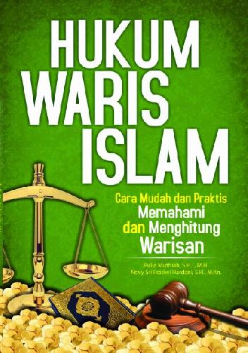 Cover Hukum Waris Islam: Cara Mudah&Praktis Memahami...
