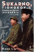 Sukarno, Tiongkok dan Pembentukan Indonesia (1949-1965)