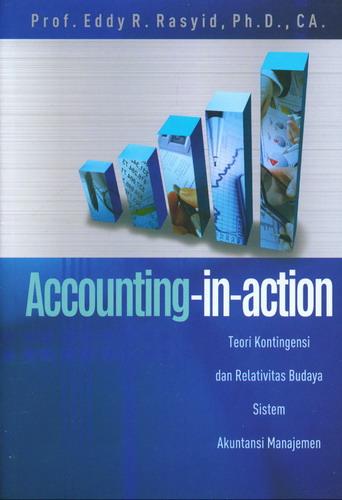 Cover Buku Accounting-in-action : Teori Kontingensi dan Relativitas Budaya Sistem Akuntansi Manajemen