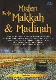 Misteri Kota Makkah & Madinah