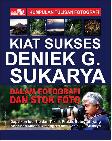 Kiat Sukses Deniek G. Sukarya dalam Fotografi dan Stok Foto Ed. Rev