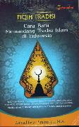 Fiqih Tradisi : Cara Baru Memandang Tradisi Islam di Indonesia Bk