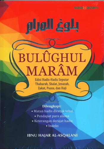 Cover Depan Buku Bulughul Maram Edisi Hadis-hadis Seputar Thaharah. Shalat. Jenazah. Zakat. Puasa. dan Haji Bk