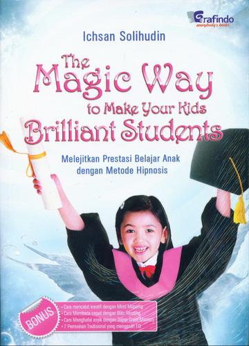 Cover The Magic Way To Make Your Kids Brilliant Students Bk