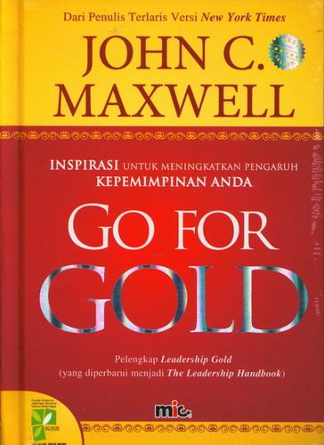 Cover Go For Gold ( Inspirasi Untuk Meningkatkan Pengaruh Kepemimpinan Anda )
