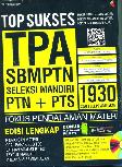 Top Sukses TPA SBMPTN dan Seleksi Mandiri PTN+PTS Edisi Lengkap