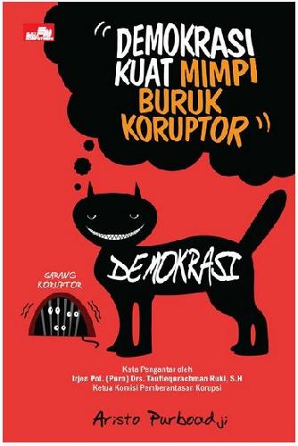 Cover Depan Buku Demokrasi Kuat : Mimpi Buruk Koruptor