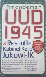 AMANDEMEN UUD 1945 & RESHUFFLE KABINET KERJA JOKOWI-JK