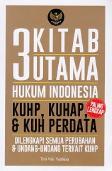 3 Kitab Utama Hukum Indonesia : KUHP, KUHAP, & KUH PERDATA