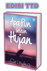Apa Pun selain Hujan ( Edisi TTD)