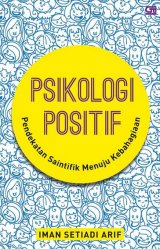 Psikologi Positif: Pendekatan Saintifik Menuju Kebahagiaan