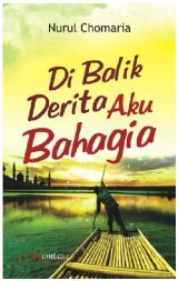 Di Balik Derita Aku Bahagia