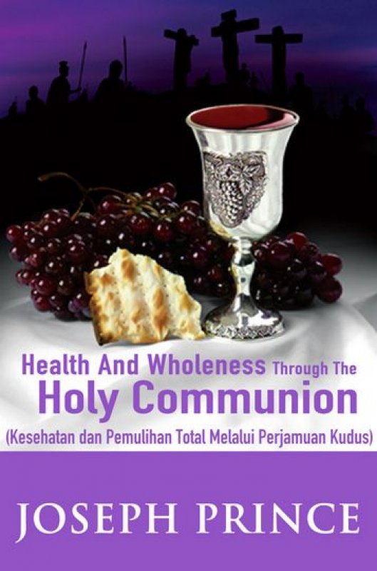 Cover Kesehatan dan Pemulihan Total Melalui Perjamuan Kudus