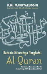 Rahasia Nikmatnya Menghafal Al-Quran: Berdasarkan Pengalaman Penulis Tuntas Menghafal Al-Quran Dalam 56 Hari