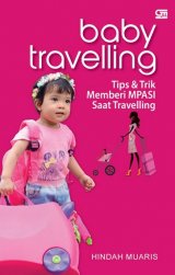 Baby Traveling: Tips & Trik Memberi Mpasi Saat Traveling