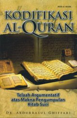 Kodifikasi Al-Quran: Telaah Argumentatif atas Makna Pengumpulan Kitab Suci