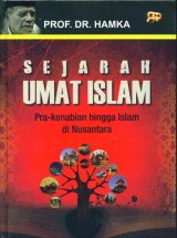 Sejarah Umat Islam : Prakenabian Hingga Islam Di Nusantara (HC)