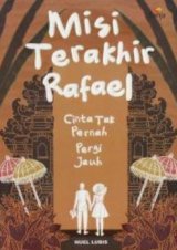 Misi Terakhir Rafael: Cinta Tak Pernah Pergi Jauh