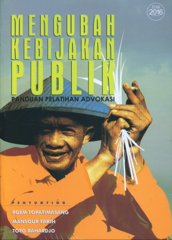 Buku Mengubah Kebijakan Publik Panduan Pelatihan Advokasi