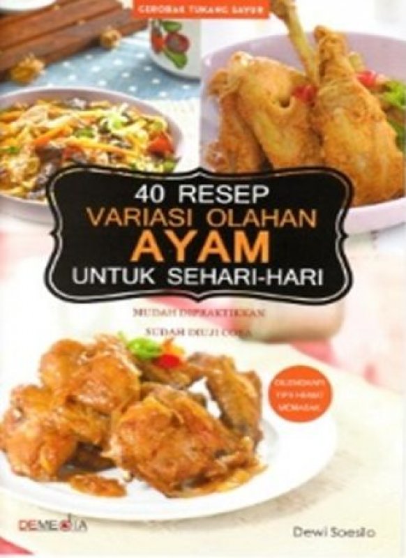 Buku 40 Resep Variasi Olahan  Ayam  Untuk  Sehari hari Bukukita