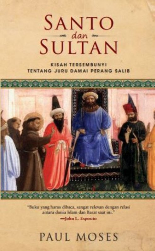 Cover Santo dan Sultan: Kisah Tersembunyi tentang Juru Damai Perang Salib