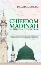 Chiefdom Madinah: Salah Paham Negara Islam