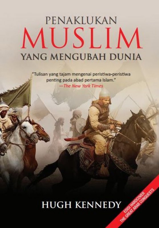 Cover Depan Buku Penaklukan Muslim yang Mengubah Dunia [Hard Cover]