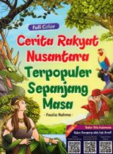 Cerita Rakyat Nusantara Terpopuler Sepanjang Masa [Full Color, Plus Poster]