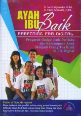 Ayah Ibu Baik - Parenting Era Digital