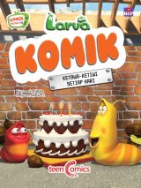 Larva Komik : Ketawa Ketiwi Setiap Hari