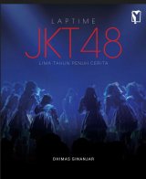 Laptime JKT48 Lima Tahun Penuh Cerita