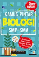 Kamus Pintar Biologi SMP-SMA, Dilengkapi Nama-nama Penemu Bidang Biologi